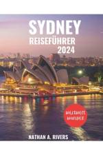 Sydney Reiseführer 2024 af Nathan A Rivers
