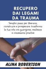 Recupero Dai Legami Da Trauma af Alina Robertson