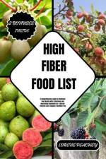 High Fiber Food List af Lorene Peachey