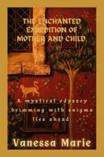 The Enchanted Expedition Of Mother And Child af Vanessa Marie