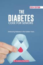 The Diabetes Code for Seniors af Andrew Morrison