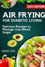 Air Frying For Diabetic Living af Shauve Rivk