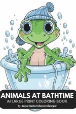 ANIMALS AT BATHTIME-AI Large Print Coloring Book af Anna Maria Schoenenberger