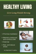 Healthy Living af Stephanie S Hughley
