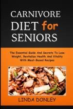 Carnivore Diet for Seniors af Linda Donley