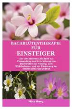 Bachblütentherapie für Einsteiger af Mina Mong