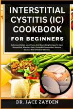 Interstitial Cystitis (IC) Cookbook for Beginners af Jace Zayden