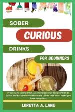 Sober Curious Drinks For Beginners af Loretta A Lane