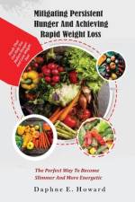 Mitigating persistent hunger And achieving rapid weight loss. af Daphne E Howard