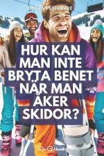Hur kan man inte bryta benet när man åker skidor? af Vincent Lefebvre