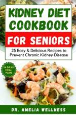 Kidney Diet Cookbook for Seniors af Amelia Wellness