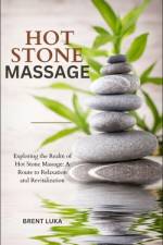 Hot Stone Massage af Brent Luka