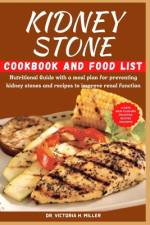 Kidney Stone Cookbook and Food List af Victoria H Miller