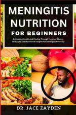 Meningitis Nutrition for Beginners af Jace Zayden