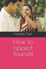 How to respect Yourself af Huzaifa Surti