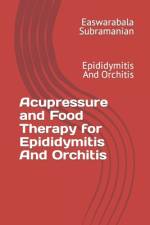 Acupressure and Food Therapy for Epididymitis And Orchitis af Easwarabala Subramanian