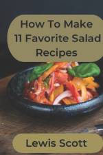 How to make 11 favorite salad recipes af Lewis Scott