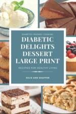 Diabetic Delights Dessert Recipes Large Print af Julie Ann Shaffer