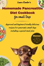 Homemade Pancreatitis Diet Cookbook for Small Dogs af Laura Zander