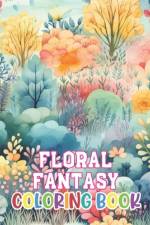 Floral Fantasy Coloring Book af Curt Abshire