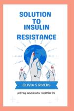 Solutions To Insulin Resistance af Rivers S Olivia