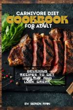 Carnivore Diet Cookbook for Adult af Seren Rain