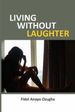 Living Without Laughter af Fidel Anayo Ozugha