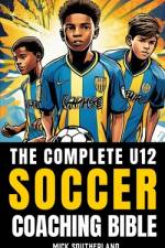 The U12 Soccer Coaching Bible af Fitness Research Publishing