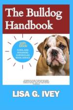 The Bulldog Handbook af Lisa G Ivey