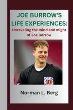 Joe Burrow's Life Experiences af Norman L Berg