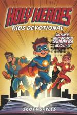 Holy Heroes Kids Devotional af Scott Bayles