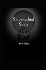Shipwrecked Souls af Kaan Eroltu