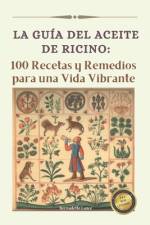 La guía del Aceite de Ricino af Bernadette Lance