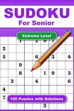 Sudoku For Senior Extreme Level 100 Puzzles With Solution af Kimberly Nanny
