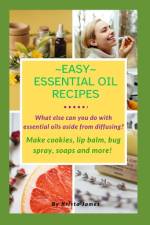 Easy Essential Oil Recipes af Krista James