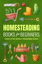 Homesteading Books for Beginners af Lucy Lawson
