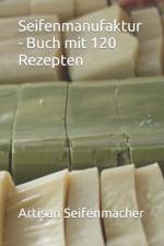 Seifenmanufaktur - Buch mit 120 Rezepten af Artisan Seifenmacher