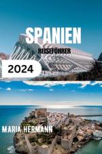Spanien Reiseführer 2024 af Maria Hermann