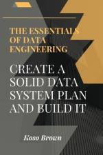 Essentials of Data Engineering af Koso Brown