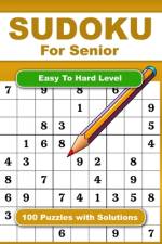 Sudoku For Senior Easy To Hard Level 100 Puzzles With Solution af Kimberly Nanny