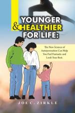 Younger and Healthier for Life af Joe C Zirkle