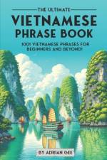 The Ultimate Vietnamese Phrase Book af Adrian Gee