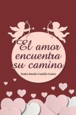 El amor encuentra su camino af Pedro Danilo Castillo Castro