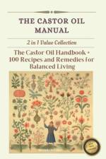 The Castor Oil Manual af Bernadette Lance