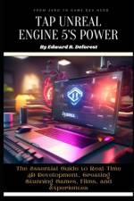 Tap Unreal Engine 5's Power af Edward R DeForest