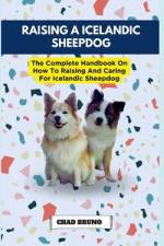 Raising a Icelandic Sheepdog af Chad Bruno