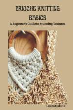 Brioche Knitting Basics af Laura Dakota