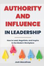 Authority and Influence in Leadership af Josh Macalinao