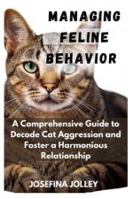 Managing Feline Behavior af Josefina Jolley