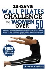28-Days Wall Pilates Challenge For Women Over 50 af Christina J Whitley